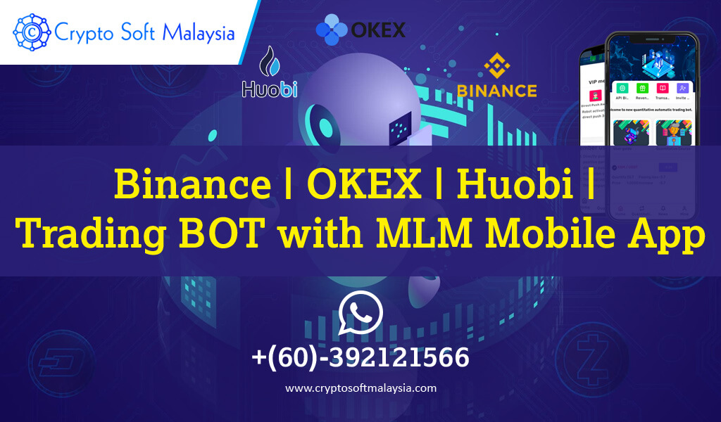 Binance | OKEX | Huobi | Trading BOT with MLM Mobile App