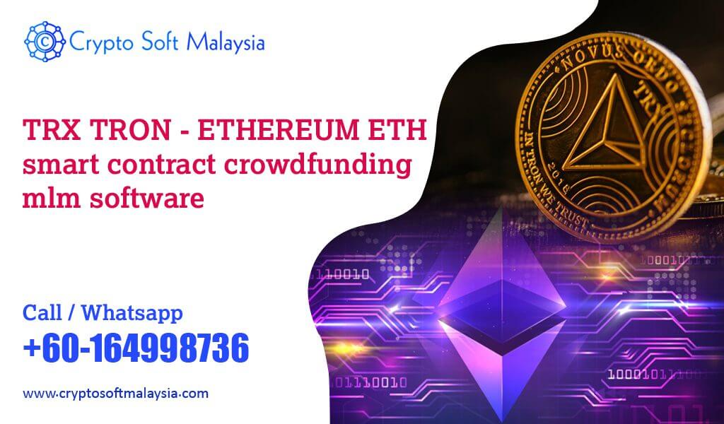 TRX TRON – ETHEREUM ETH smart contract crowdfunding MLM software