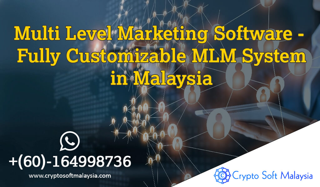 Multi Level Marketing Software - Fully Customizable MLM System in Malaysia